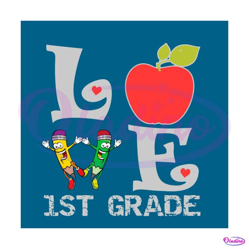 love-1st-grade-svg-back-to-school-svg-digital-file
