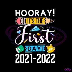 back-to-school-hooray-its-the-first-day-2021-2022-svg-file