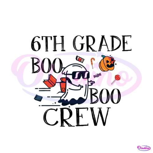 back-to-school-6th-grade-boo-crew-school-svg-cricut-file