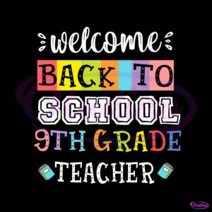 back-to-school-9th-grade-teacher-best-design-svg-digital-file