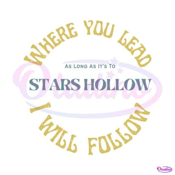 where-you-lead-i-will-follow-stars-hollow-svg-download