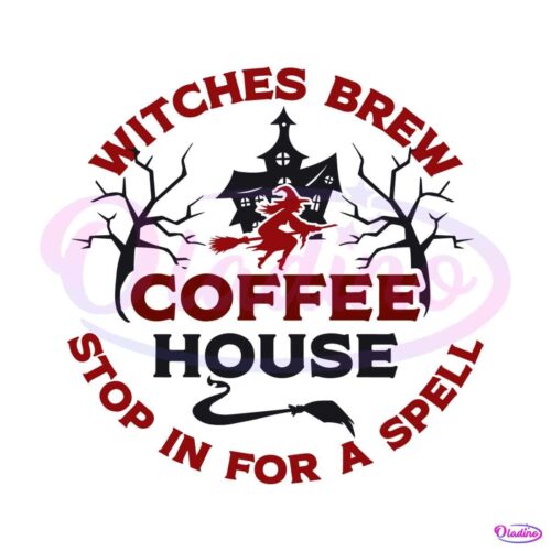 witches-brew-coffee-house-svg-stop-in-for-a-spell-svg-file