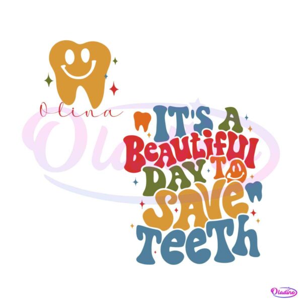 its-beautiful-day-to-save-teeth-svg-digital-cricut-file