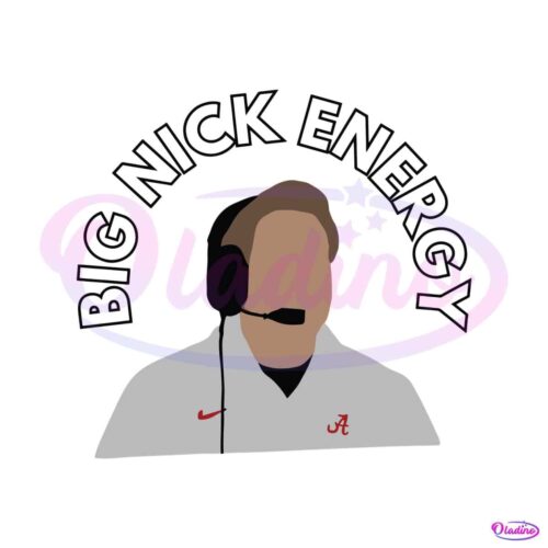 big-nick-energy-alabama-football-svg-cutting-digital-file