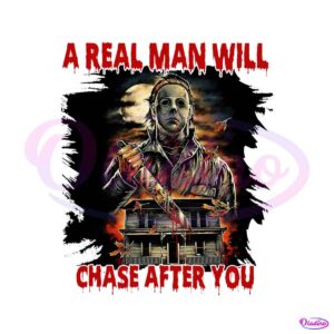 a-real-man-will-chase-after-you-png-sublimation-download