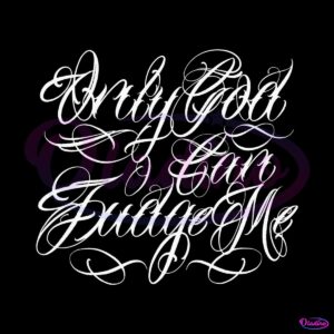 only-god-can-judge-me-svg-mexican-chicano-cholo-tattoo-svg