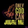 only-god-can-judge-me-jesus-svg-faith-christian-religious-svg