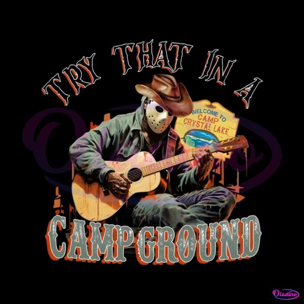 try-that-in-a-campground-western-halloween-png-download