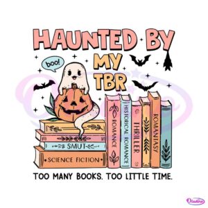 haunted-by-my-tbr-svg-too-many-books-too-lttle-time-svg