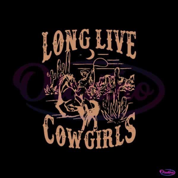 Long Live Cowgirls Vintage Western Country Music SVG File