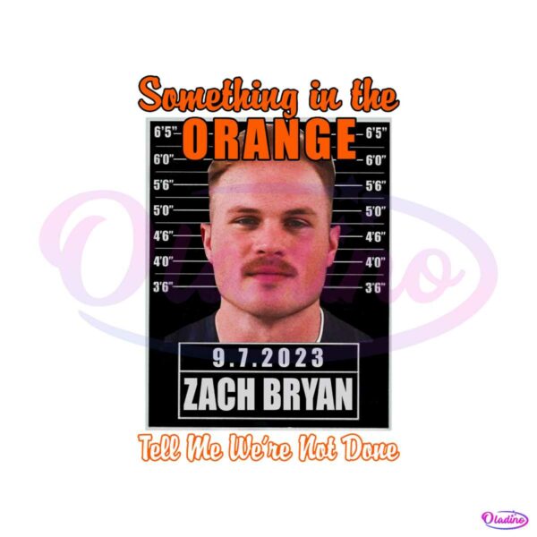 Something In The Orange Zach Bryan PNG Sublimation