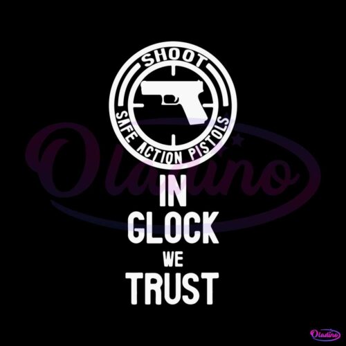 funny-love-glock-svg-in-glock-we-trust-svg-digital-cricut-file