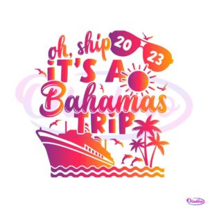 its-a-bahamas-trip-2023-svg-cruise-trip-svg-digital-cricut-file