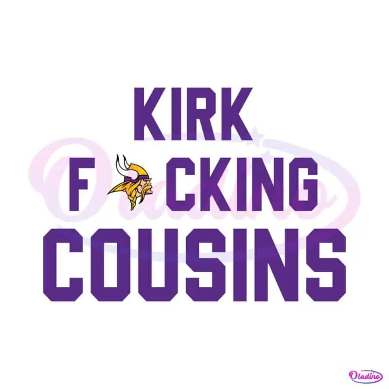 kirk-fucking-cousins-minnesota-vikings-svg-digital-file