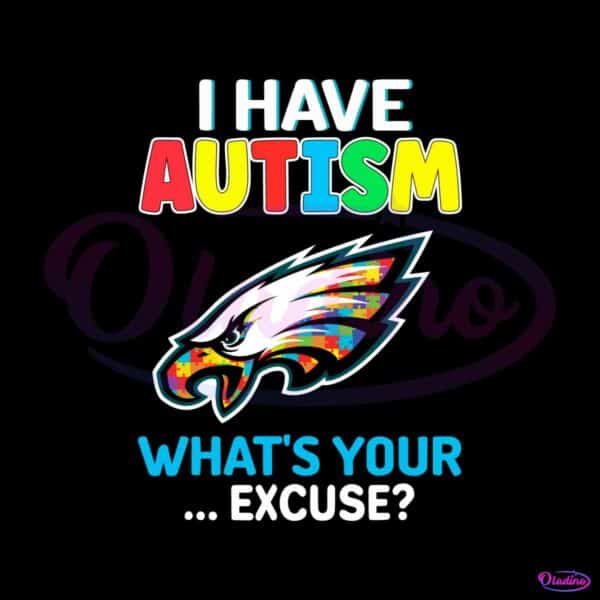 philadelphia-eagles-i-have-autism-whats-your-excuse-svg-file