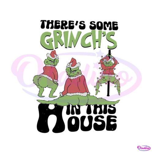 theres-some-grinch-in-this-house-svg-grinch-christmas-svg