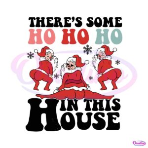 theres-some-ho-ho-ho-in-this-house-christmas-svg-file