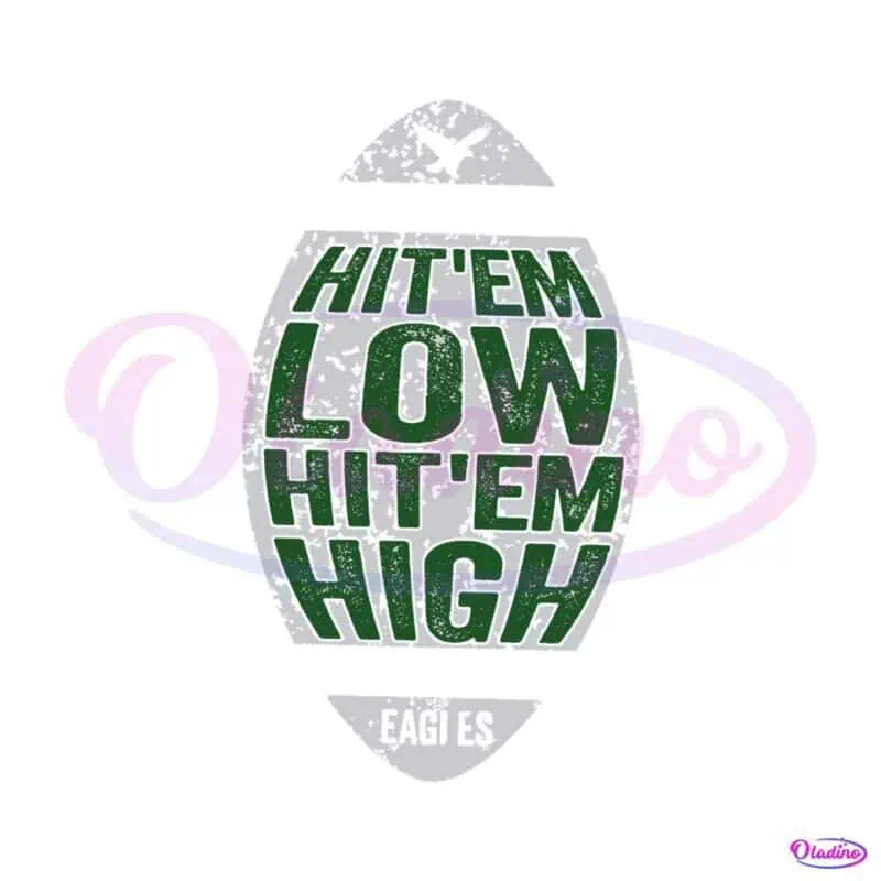 hit-em-low-hit-em-high-philadelphia-eagles-football-svg-file