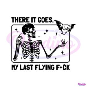 sarcastic-skeleton-there-it-goes-my-last-flying-fuck-svg-file