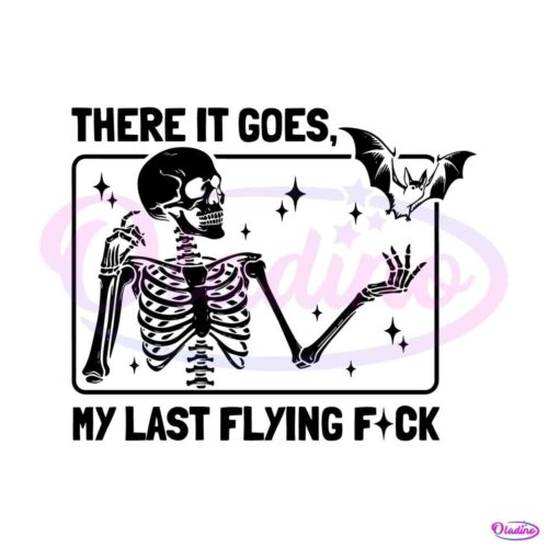 sarcastic-skeleton-there-it-goes-my-last-flying-fuck-svg-file