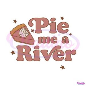 vintage-cake-pie-me-a-river-svg-graphic-design-file