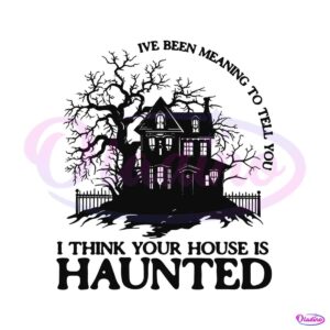 spooky-taylor-i-think-your-house-is-haunted-svg-download