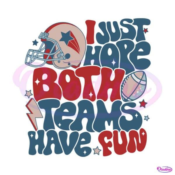 i-just-hope-both-teams-have-fun-football-svg-cricut-file