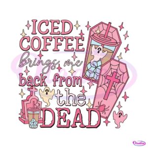 iced-coffee-bring-me-back-from-the-dead-svg-cutting-file