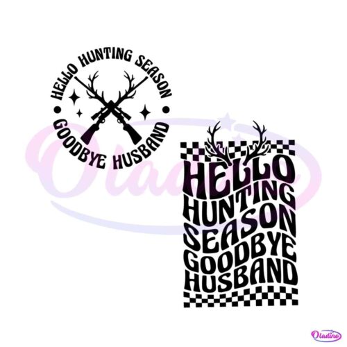 hello-hunting-season-goodbye-husband-svg-digital-file