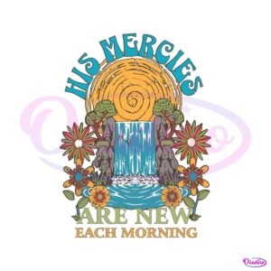 his-mercies-christian-bible-verse-svg-digital-cricut-file