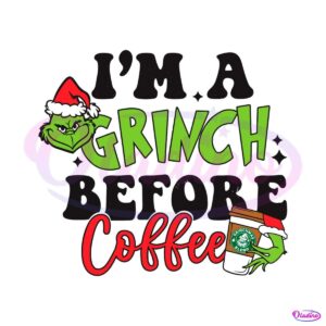 grinch-santa-i-am-grinch-before-coffee-svg-file-for-cricut