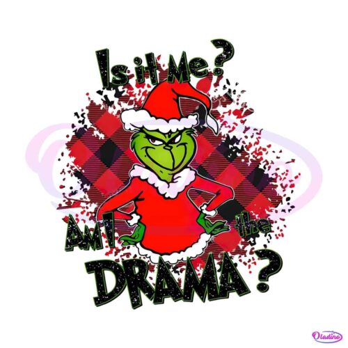 is-it-me-am-i-the-drama-grinch-christmas-svg-digital-file