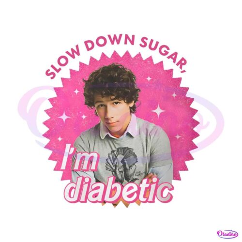 funny-nick-jonas-slow-down-sugar-im-diabetic-png-file