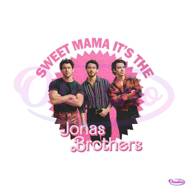 sweet-mama-its-the-jonas-brothers-png-sublimation-file