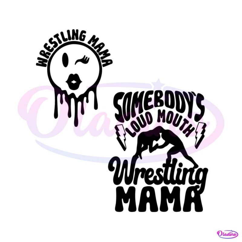 somebodys-loud-mouth-wresling-mama-svg-file-for-cricut