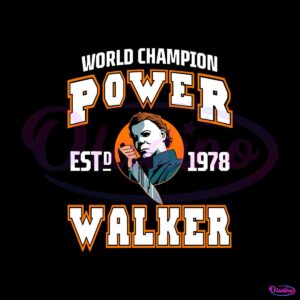 world-champion-power-walker-michael-myers-est-1978-svg-file