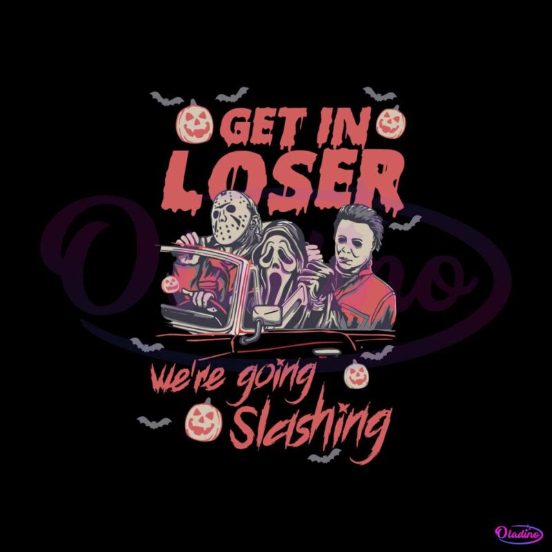get-in-loser-we-are-going-slashing-horror-characters-svg-file