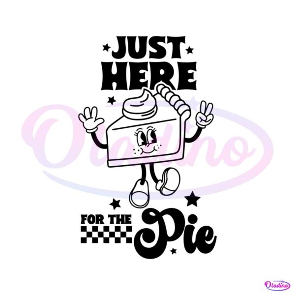 just-here-for-the-pie-thanksgiving-funny-svg-download