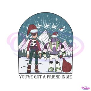 you-have-got-a-friend-in-me-toy-story-christmas-png-file