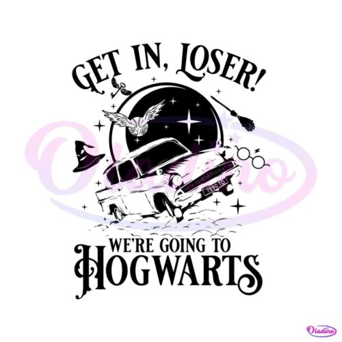 get-in-loser-we-are-going-to-hogwart-svg-file-for-cricut