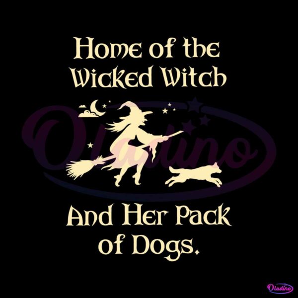 home-of-the-wicked-witch-and-her-pack-of-dogs-svg-file