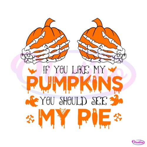 if-you-like-my-pumpkin-you-should-see-my-pie-svg-download