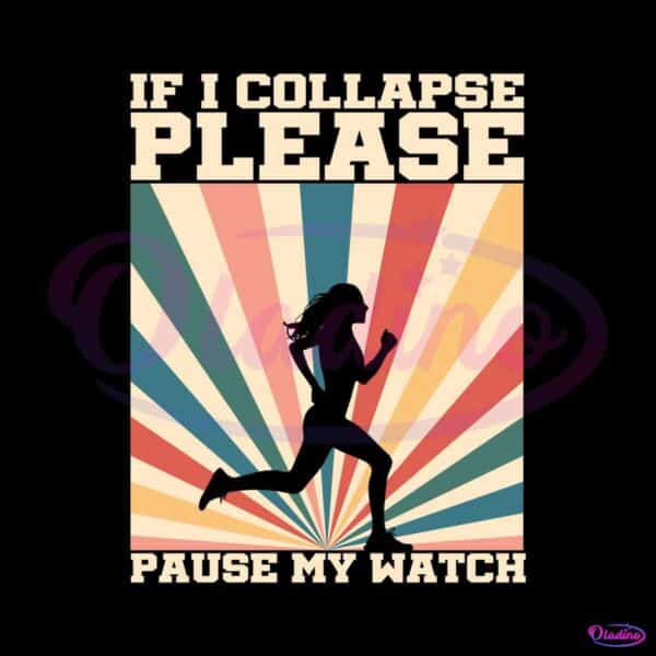 retro-if-i-collapse-pause-my-watch-svg-cutting-digital-file