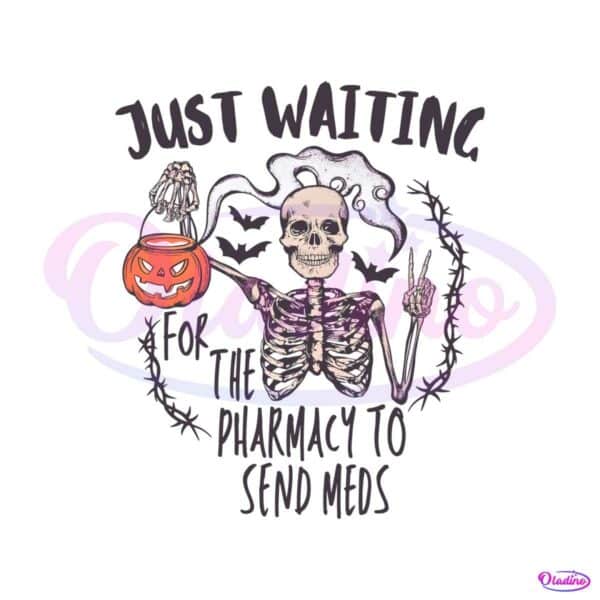 just-waiting-for-the-pharmacy-to-send-meds-png-file
