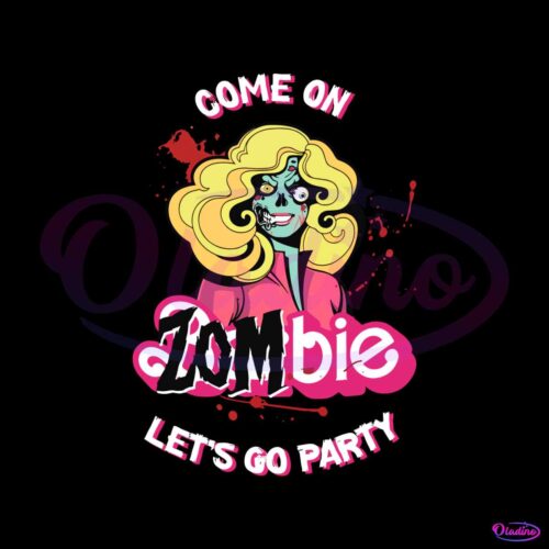 come-on-zombie-lets-go-party-svg-cutting-digital-file