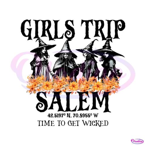 witches-girls-trip-salem-time-to-get-wicked-png-download