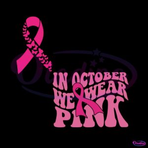 pink-ribbon-in-october-we-wear-pink-svg-design-file