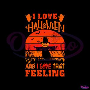 i-love-halloween-and-i-love-that-feeling-svg-digital-file