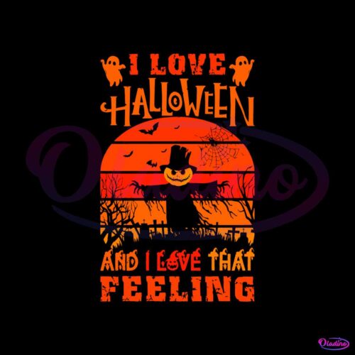 i-love-halloween-and-i-love-that-feeling-svg-digital-file