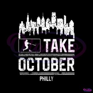 take-october-philly-philadelphia-phillies-baseball-svg-file